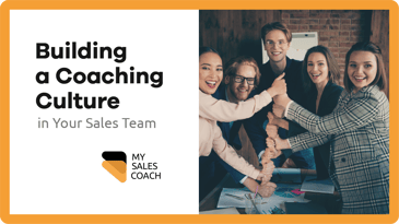 Building a Coaching Culture in Your Sales Team