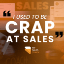 I used to be crap at sales