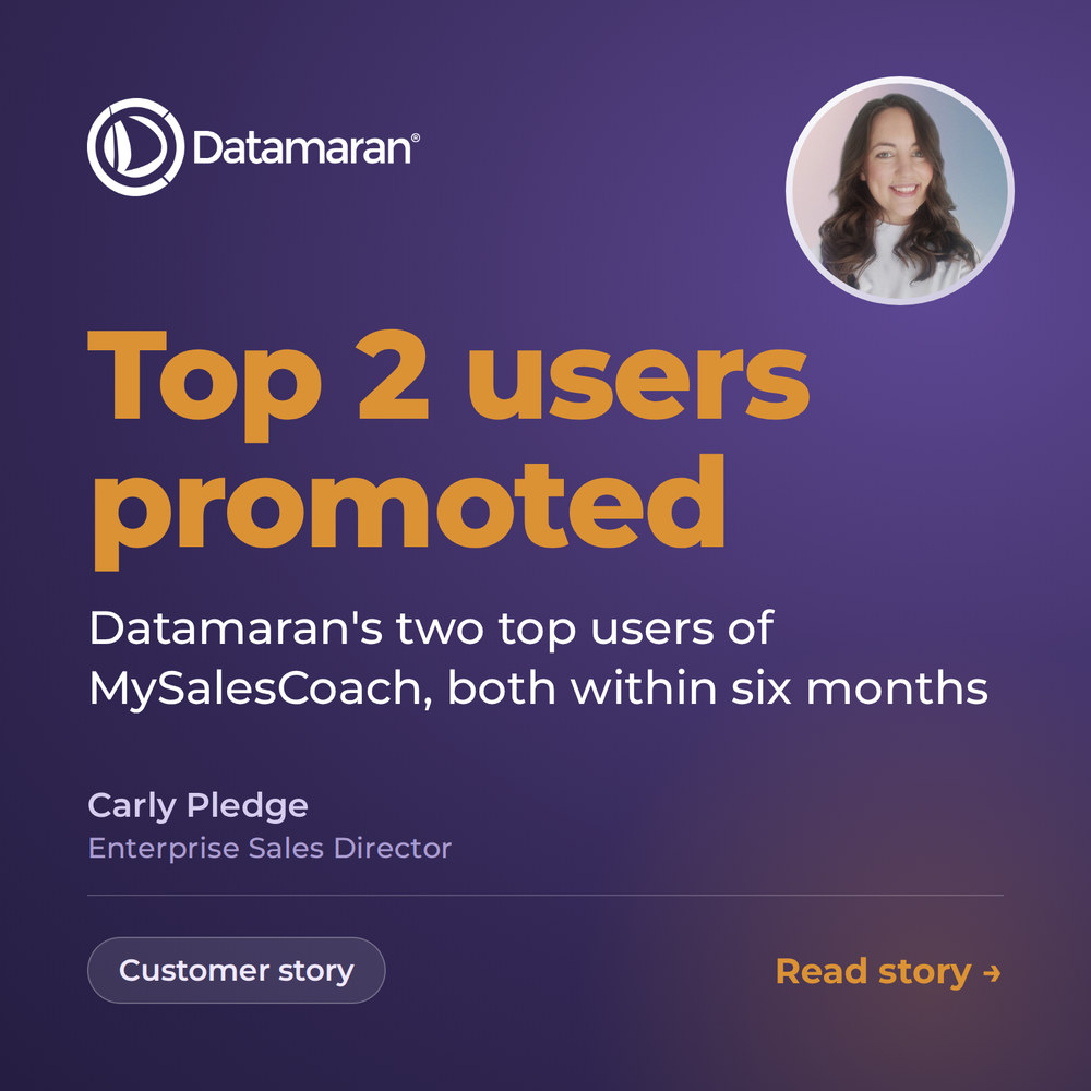 Datamaran customer story: top 2 users of MySalesCoach promoted within six months, Carly Pledge, Enterprise Sales Director
